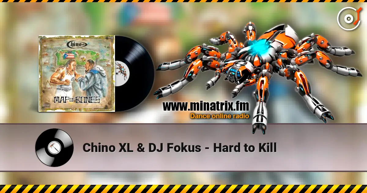 Chino XL & DJ Fokus - Hard to Kill listen online in high quality | Minatrix.FM