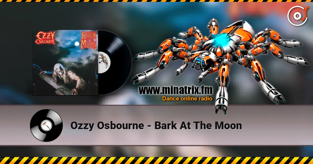 Ozzy Osbourne - Bark At The Moon listen online in high quality | Minatrix.FM