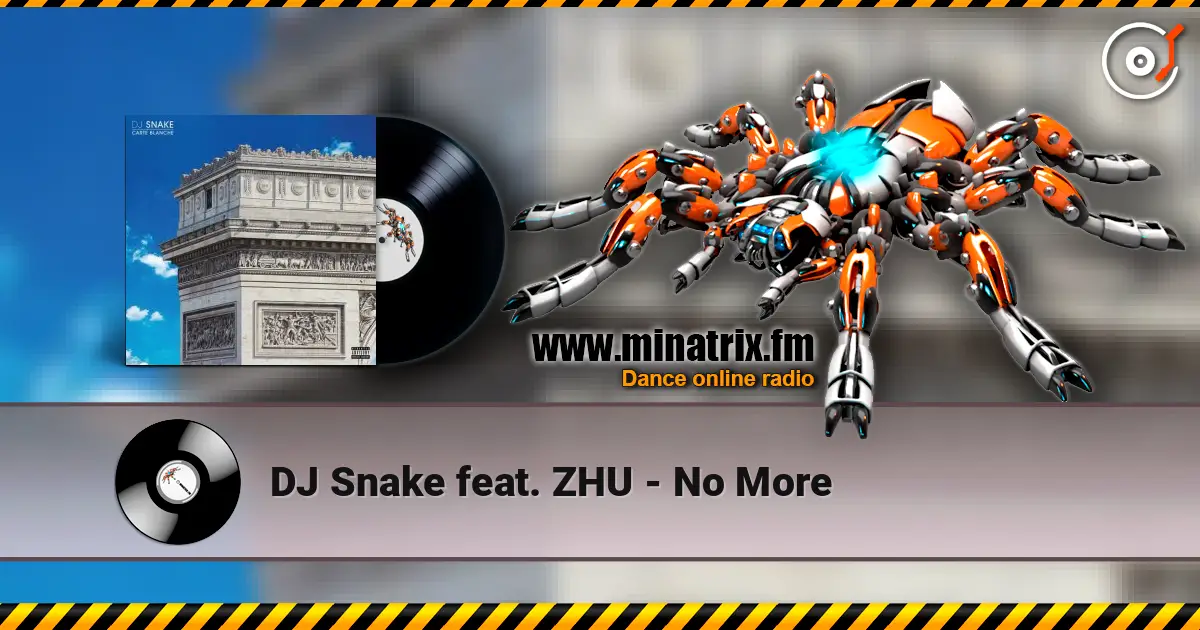 DJ Snake feat. ZHU - No More слухати онлайн у високій якості | Minatrix.FM