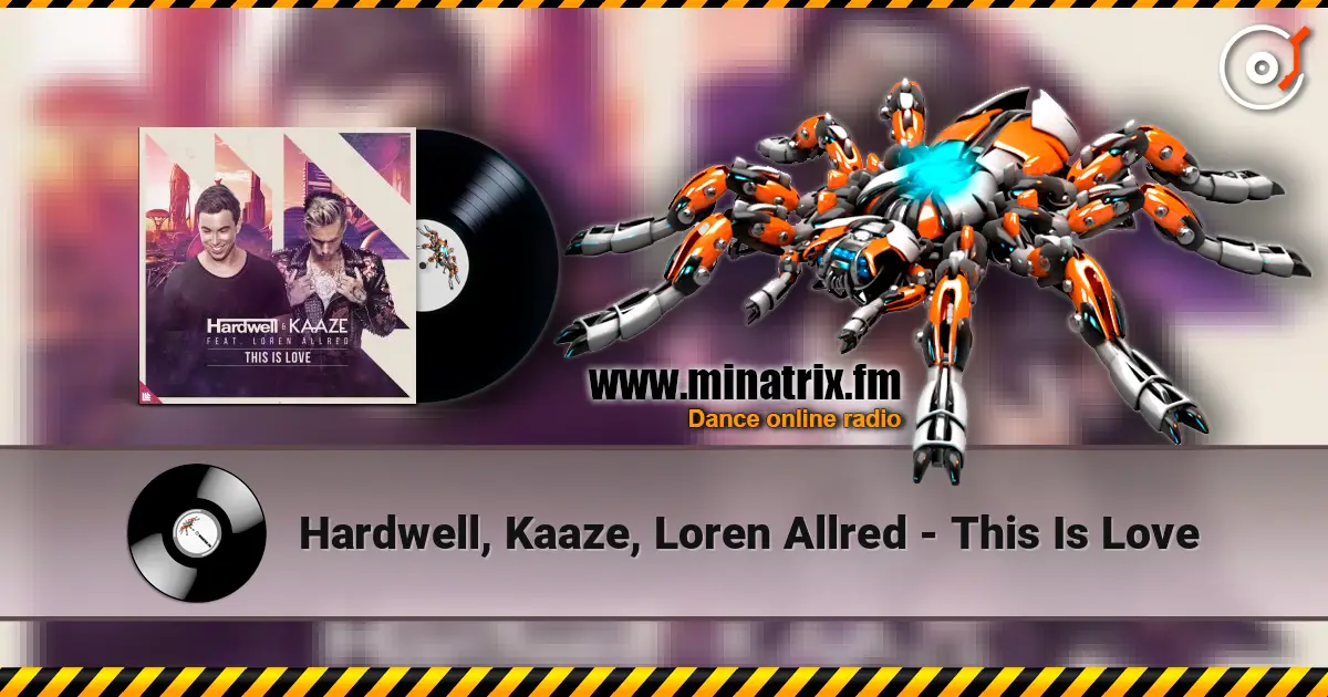 Hardwell, Kaaze, Loren Allred - This Is Love listen online in high quality | Minatrix.FM