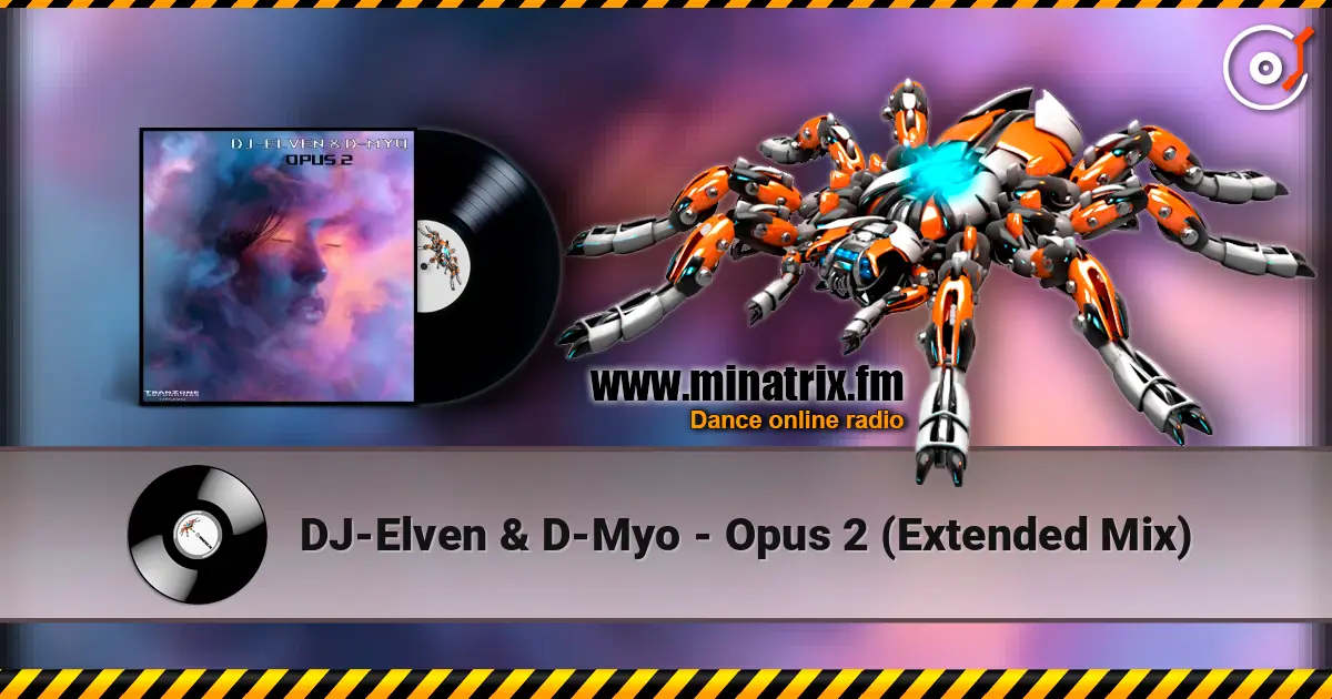 DJ-Elven & D-Myo - Opus 2 (Extended Mix) слухати онлайн у високій якості | Minatrix.FM