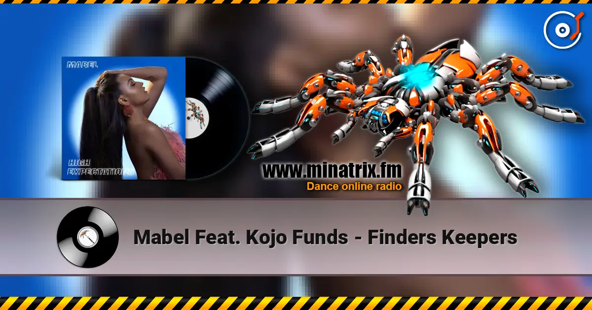 Mabel Feat. Kojo Funds - Finders Keepers listen online in high quality | Minatrix.FM
