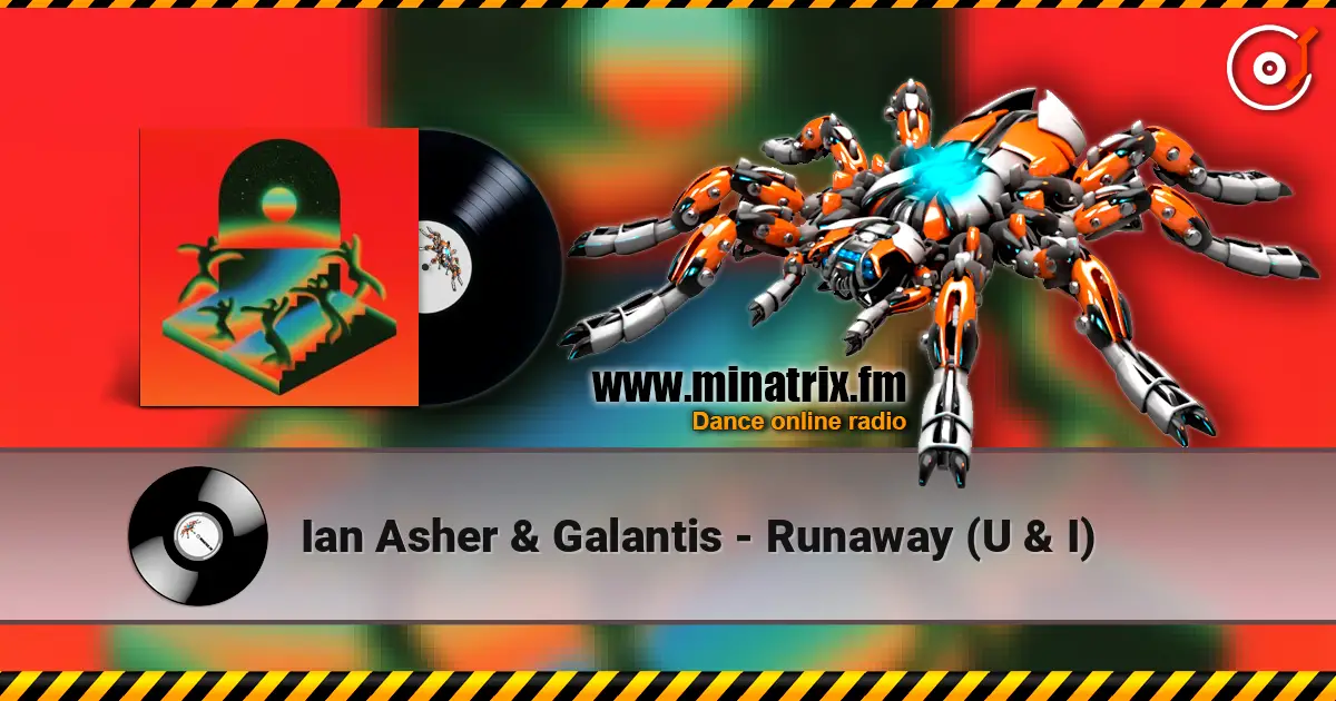 Ian Asher & Galantis - Runaway (U & I) слухати онлайн у високій якості | Minatrix.FM