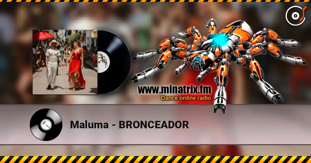 Maluma - BRONCEADOR listen online in high quality | Minatrix.FM