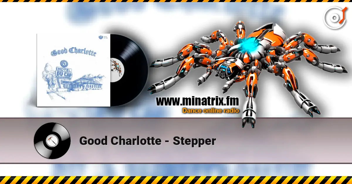 Good Charlotte - Stepper слухати онлайн у високій якості | Minatrix.FM