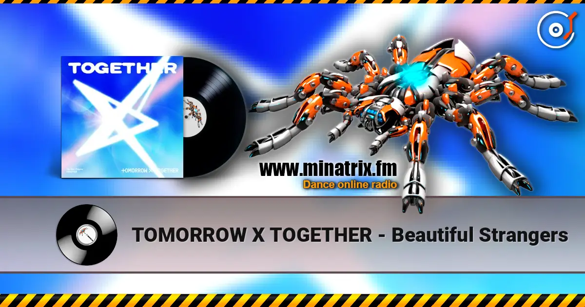 TOMORROW X TOGETHER - Beautiful Strangers listen online in high quality | Minatrix.FM