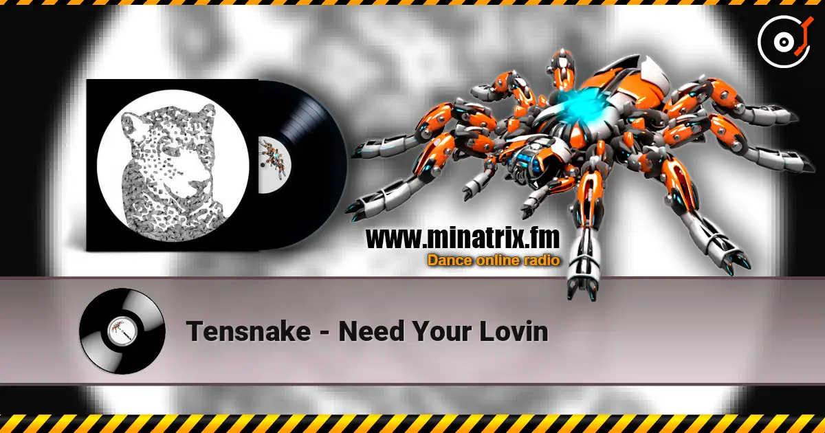 Tensnake - Need Your Lovin listen online in high quality | Minatrix.FM