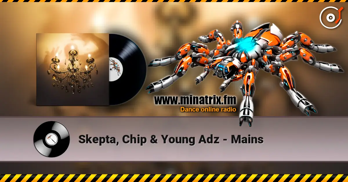 Skepta, Chip & Young Adz - Mains listen online in high quality | Minatrix.FM