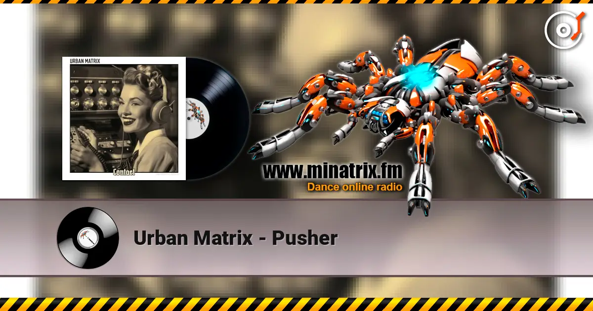 Urban Matrix - Pusher слухати онлайн у високій якості | Minatrix.FM