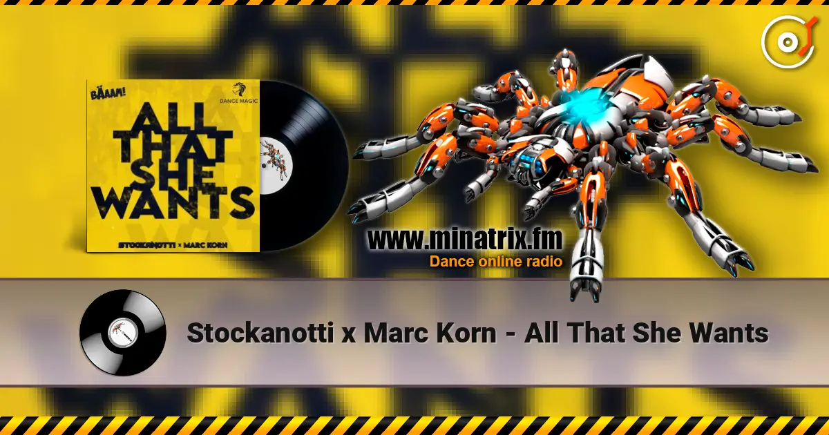 Stockanotti x Marc Korn - All That She Wants listen online in high quality | Minatrix.FM