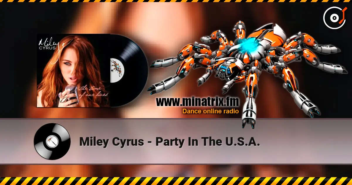 Miley Cyrus - Party In The U.S.A. слухати онлайн у високій якості | Minatrix.FM