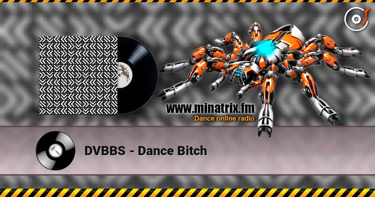 DVBBS - Dance Bitch listen online in high quality | Minatrix.FM
