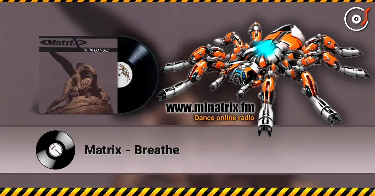 Matrix - Breathe listen online in high quality | Minatrix.FM