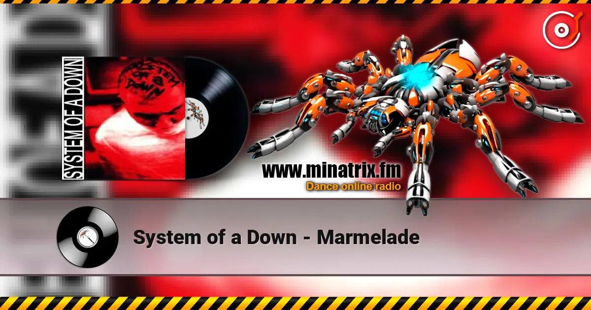 System of a Down - Marmelade listen online in high quality | Minatrix.FM