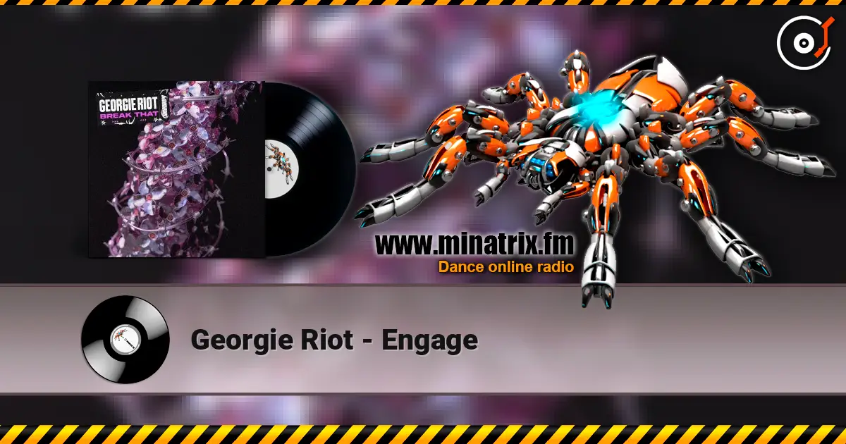 Georgie Riot - Engage listen online in high quality | Minatrix.FM