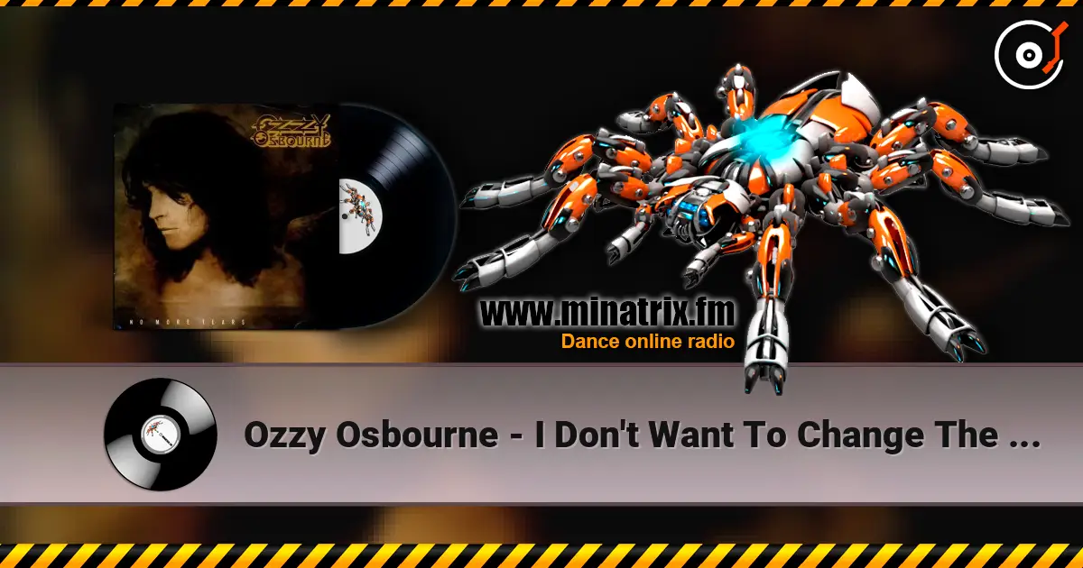 Ozzy Osbourne - I Don't Want To Change The World listen online in high quality | Minatrix.FM