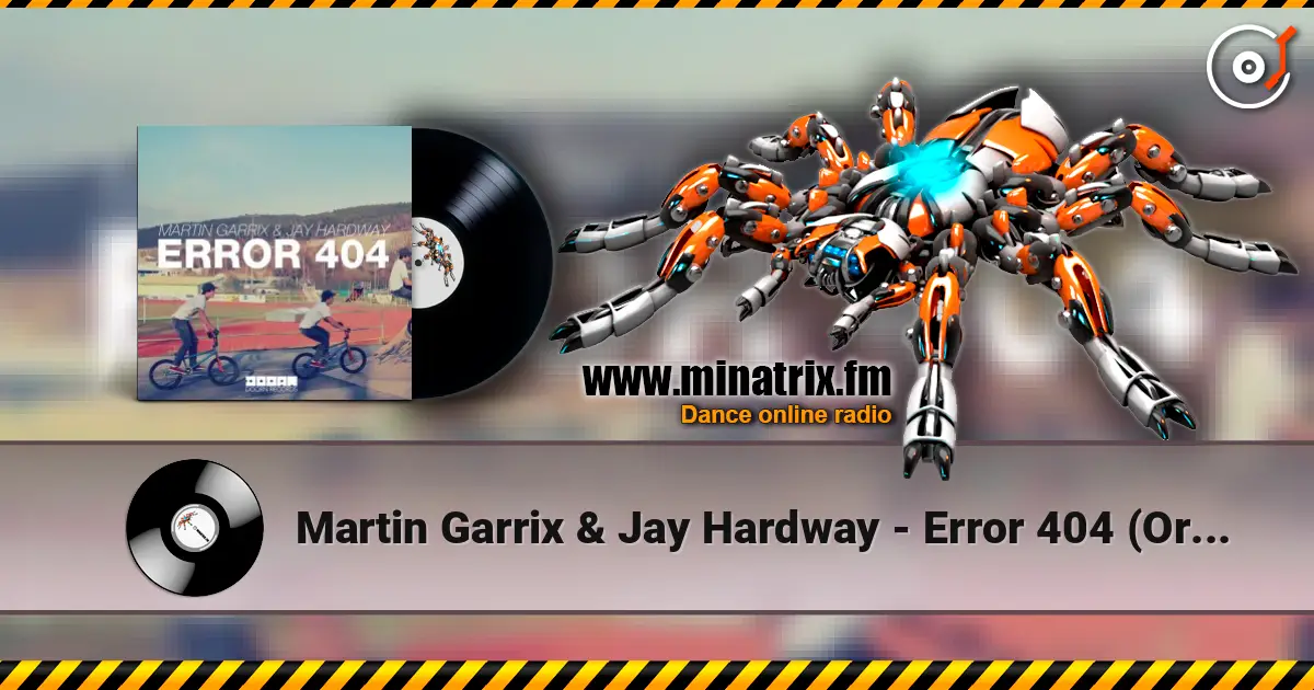 Martin Garrix & Jay Hardway - Error 404 (Original Mix) listen online in high quality | Minatrix.FM
