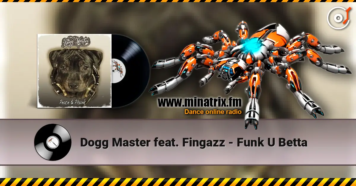 Dogg Master feat. Fingazz - Funk U Betta слухати онлайн у високій якості | Minatrix.FM
