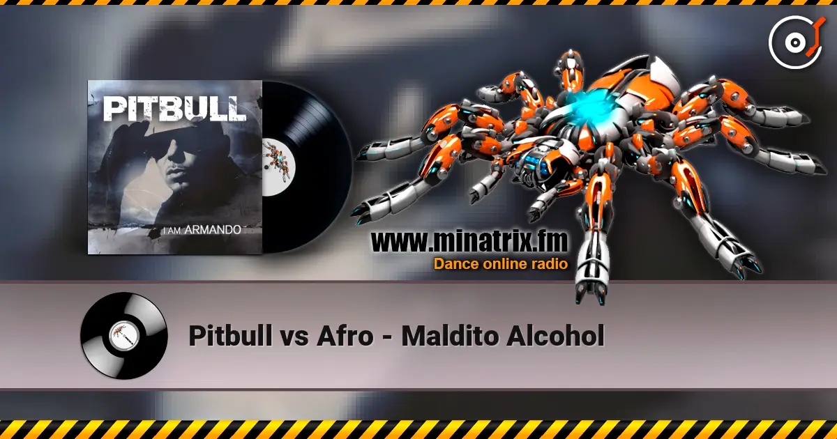 Pitbull vs Afro - Maldito Alcohol listen online in high quality | Minatrix.FM