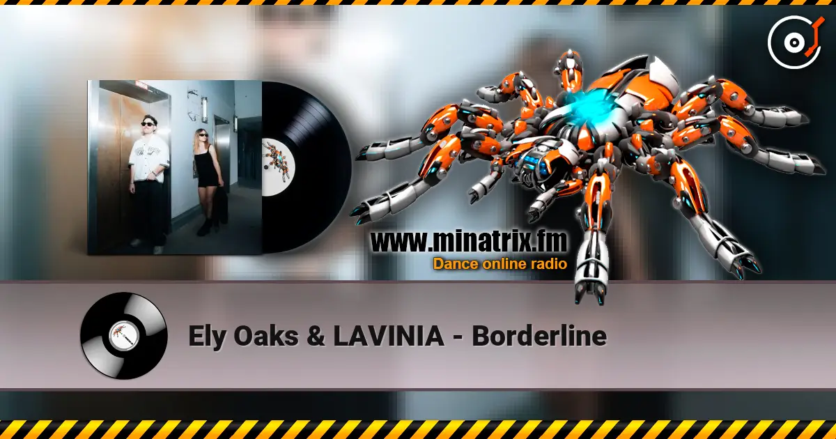 Ely Oaks & LAVINIA - Borderline listen online in high quality | Minatrix.FM