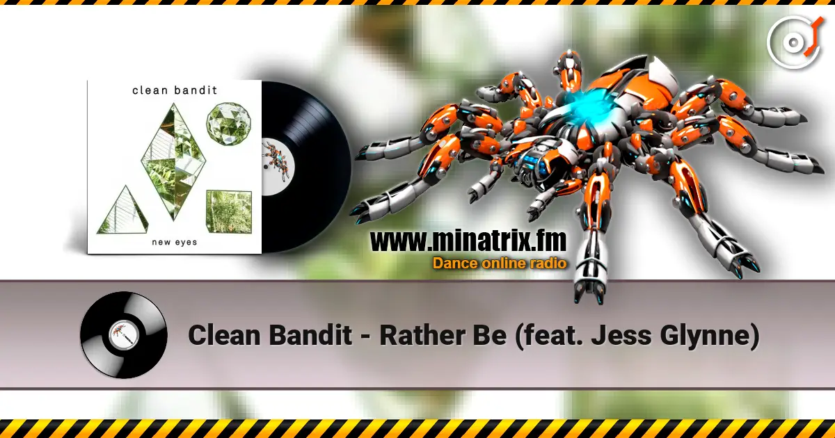 Clean Bandit - Rather Be (feat. Jess Glynne) listen online in high quality | Minatrix.FM