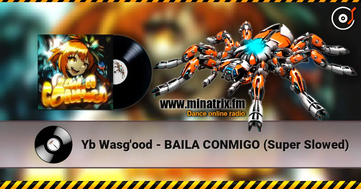 Yb Wasg'ood - BAILA CONMIGO (Super Slowed) listen online in high quality | Minatrix.FM