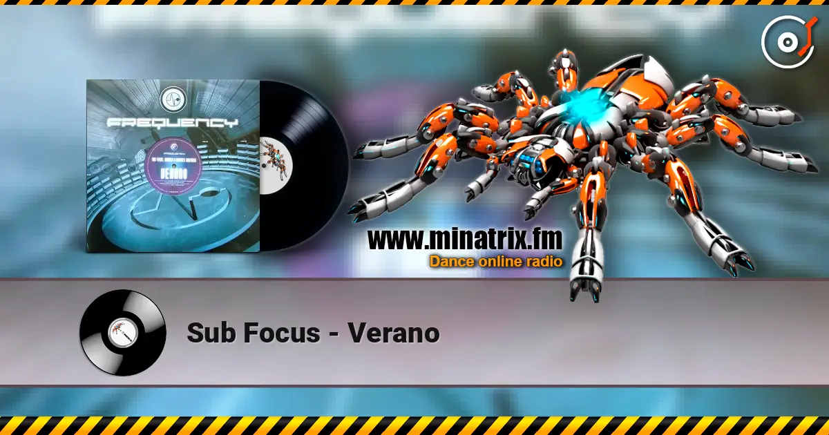 Sub Focus - Verano listen online in high quality | Minatrix.FM