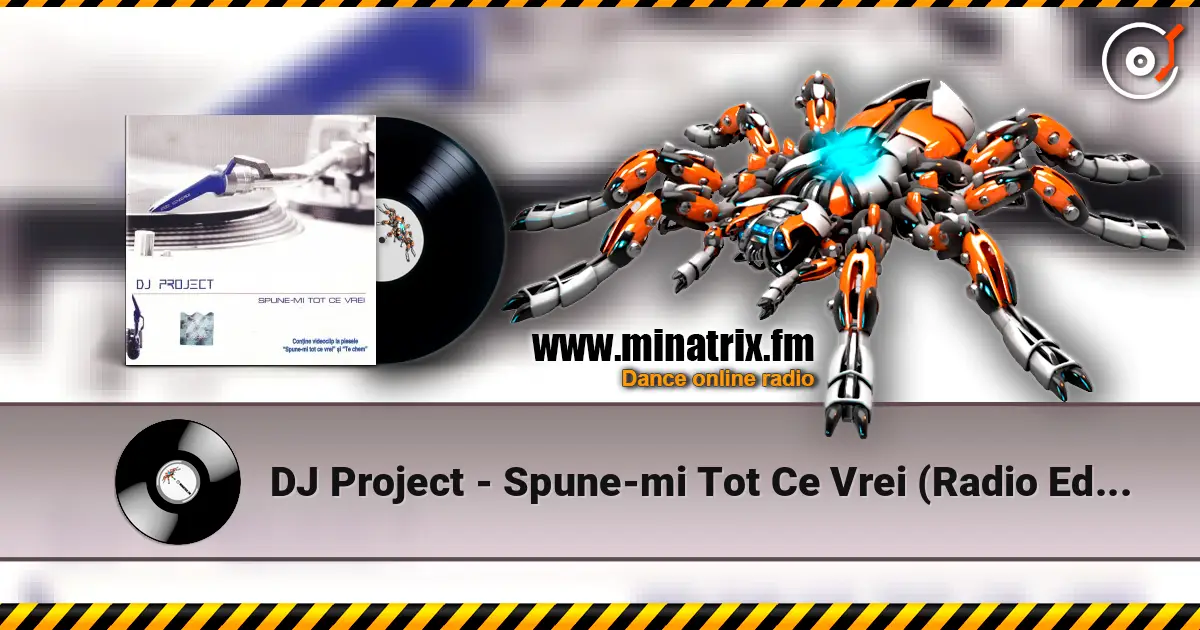 DJ Project - Spune-mi Tot Ce Vrei (Radio Edit) слухати онлайн у високій якості | Minatrix.FM