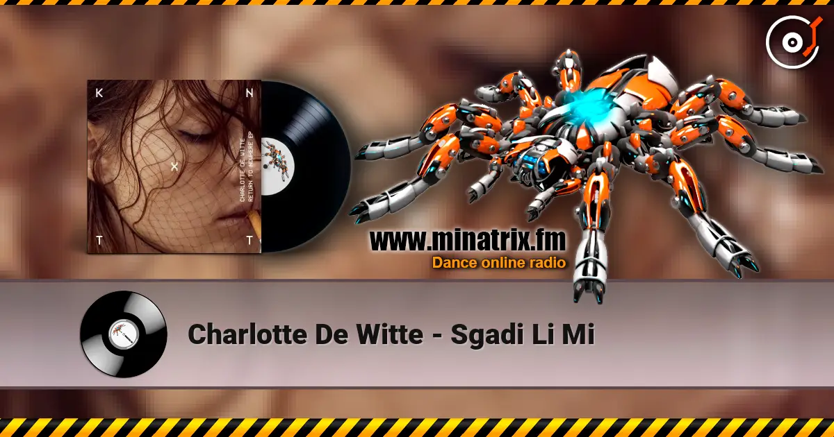 Charlotte De Witte - Sgadi Li Mi listen online in high quality | Minatrix.FM