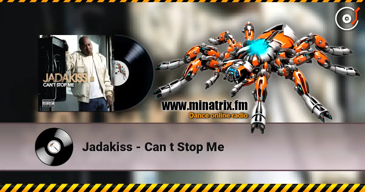 Jadakiss - Can t Stop Me слухати онлайн у високій якості | Minatrix.FM