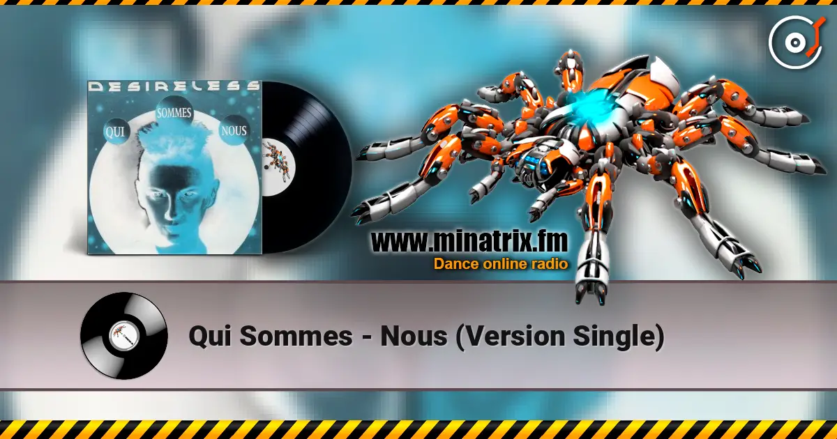 Qui Sommes - Nous (Version Single) listen online in high quality | Minatrix.FM