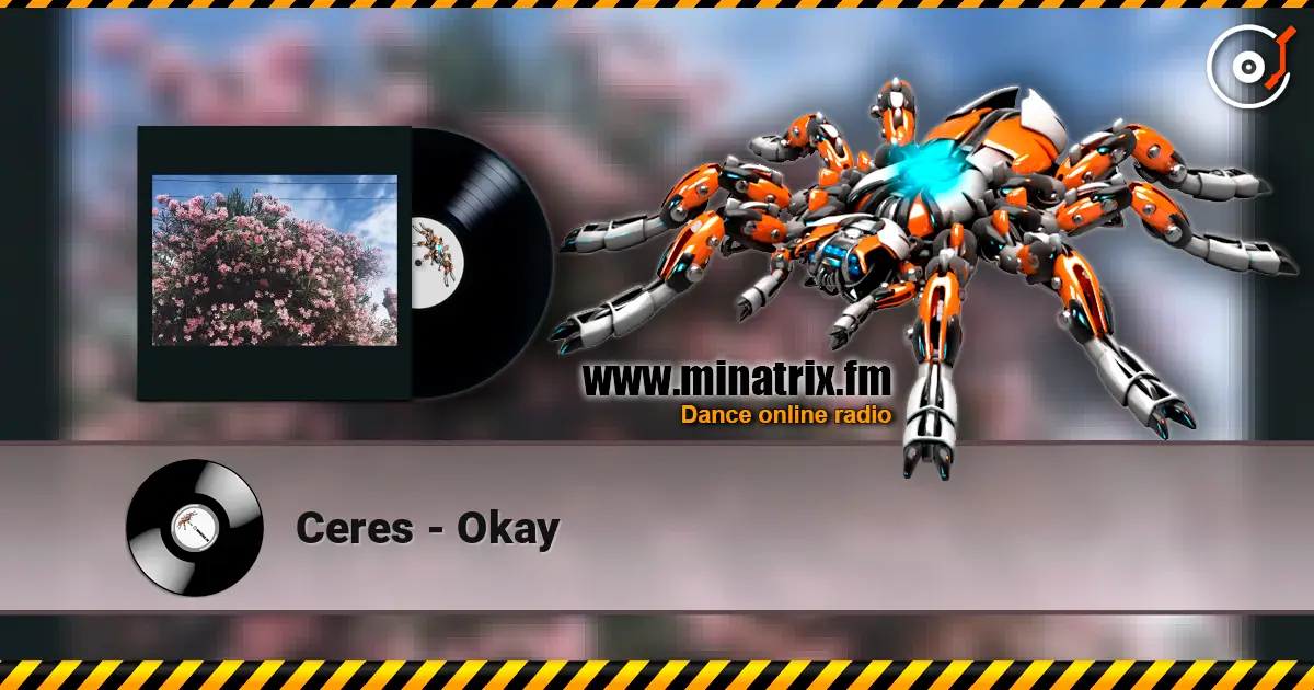 Ceres - Okay listen online in high quality | Minatrix.FM