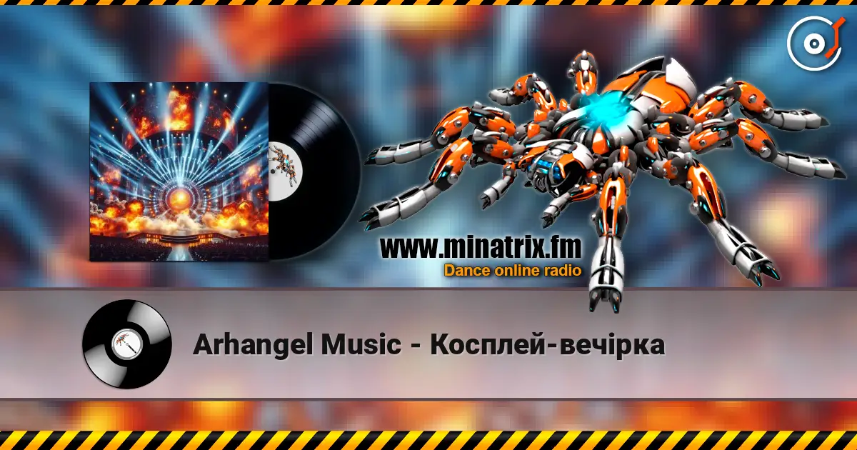 Arhangel Music - Косплей-вечірка listen online in high quality | Minatrix.FM