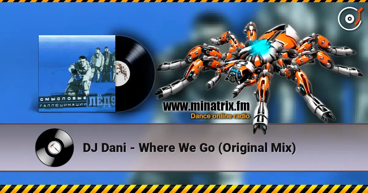 DJ Dani - Where We Go (Original Mix) listen online in high quality | Minatrix.FM