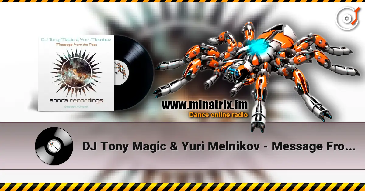 DJ Tony Magic & Yuri Melnikov - Message From The Past (Extended Mix) listen online in high quality | Minatrix.FM