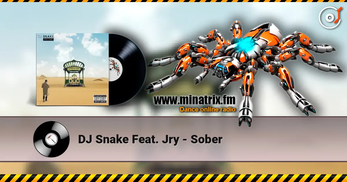 DJ Snake Feat. Jry - Sober слухати онлайн у високій якості | Minatrix.FM