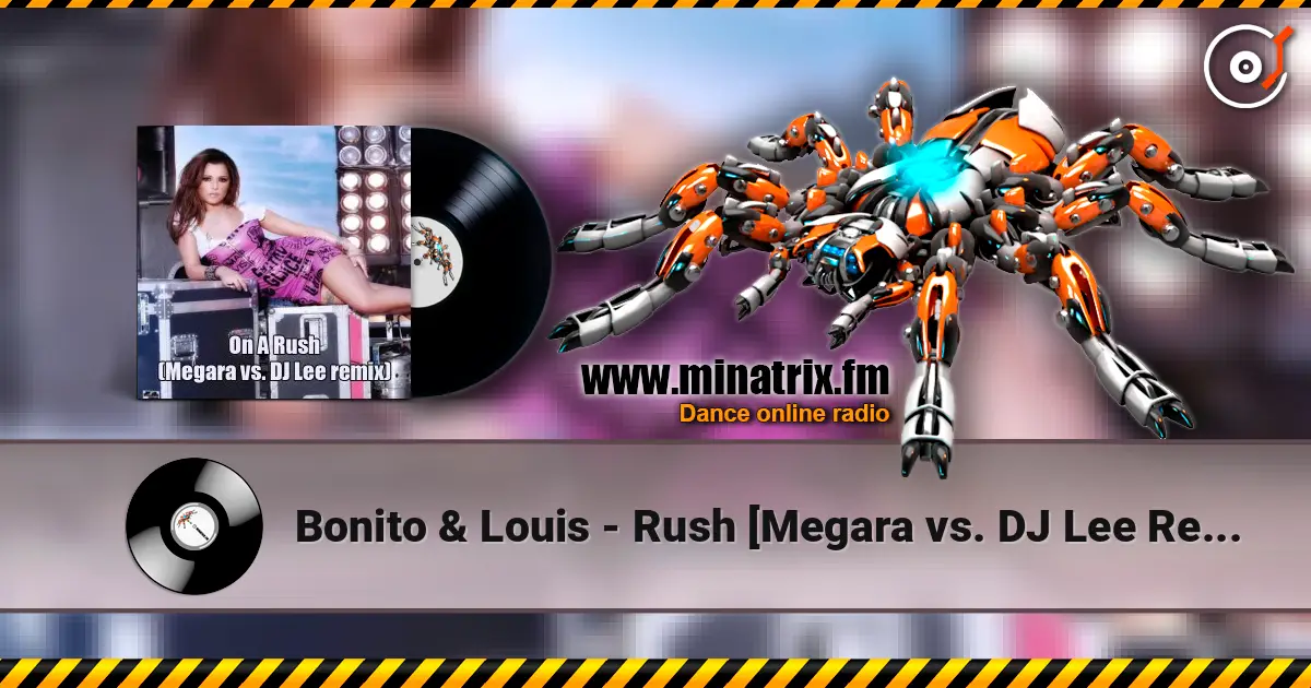 Bonito & Louis - Rush [Megara vs. DJ Lee Remix] listen online in high quality | Minatrix.FM
