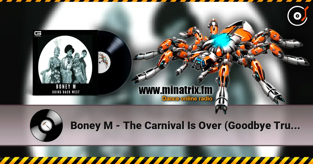 Boney M - The Carnival Is Over (Goodbye True Lover) (Original Single Version) listen online in high quality | Minatrix.FM