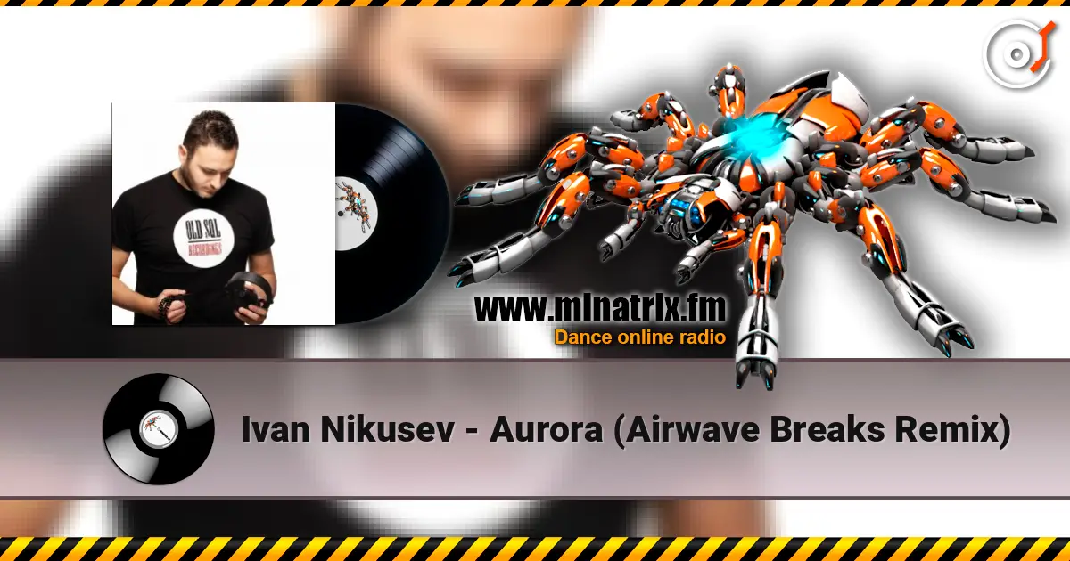 Ivan Nikusev - Aurora (Airwave Breaks Remix) listen online in high quality | Minatrix.FM