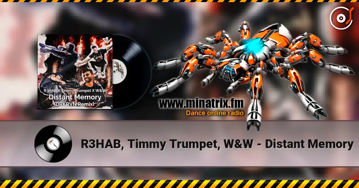 R3HAB, Timmy Trumpet, W&W - Distant Memory listen online in high quality | Minatrix.FM