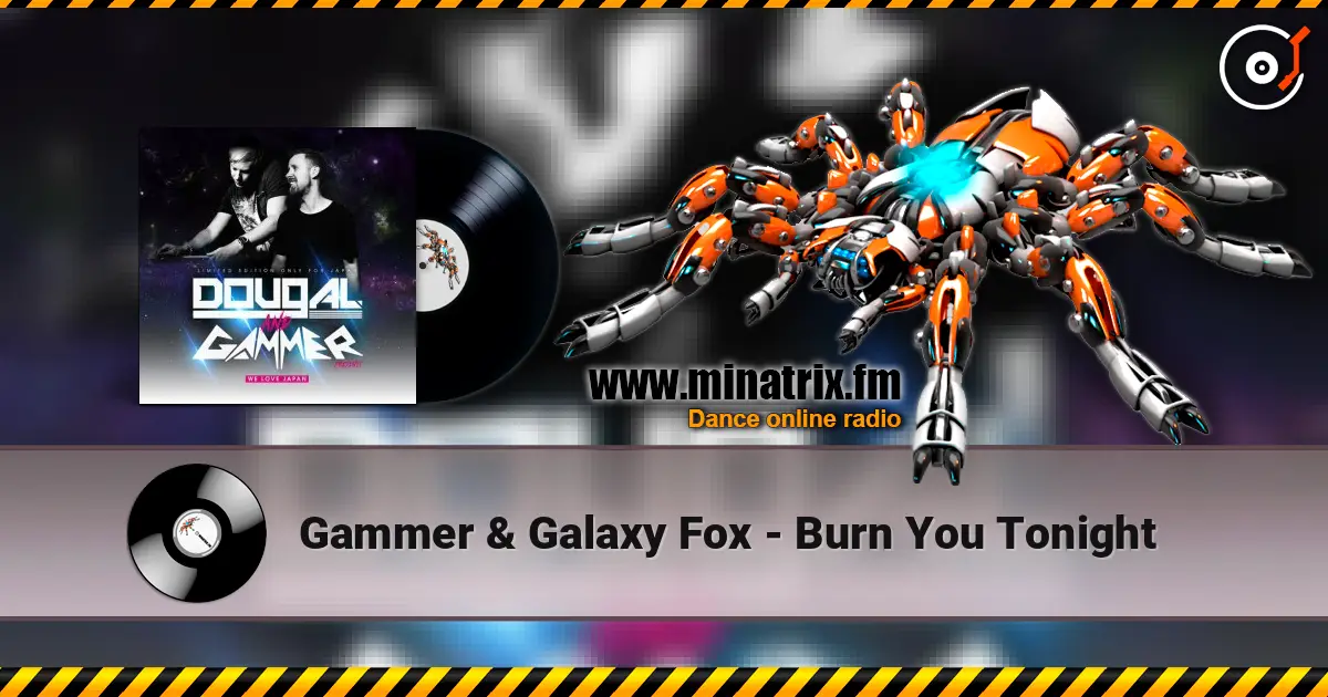 Gammer & Galaxy Fox - Burn You Tonight listen online in high quality | Minatrix.FM