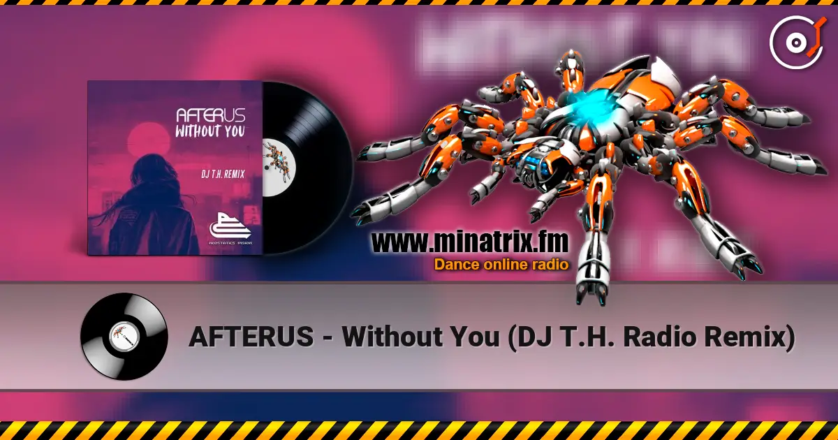 AFTERUS - Without You (DJ T.H. Radio Remix) listen online in high quality | Minatrix.FM