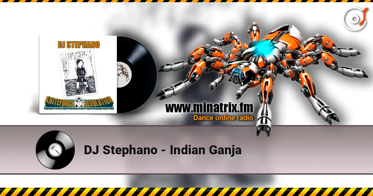 DJ Stephano - Indian Ganja listen online in high quality | Minatrix.FM