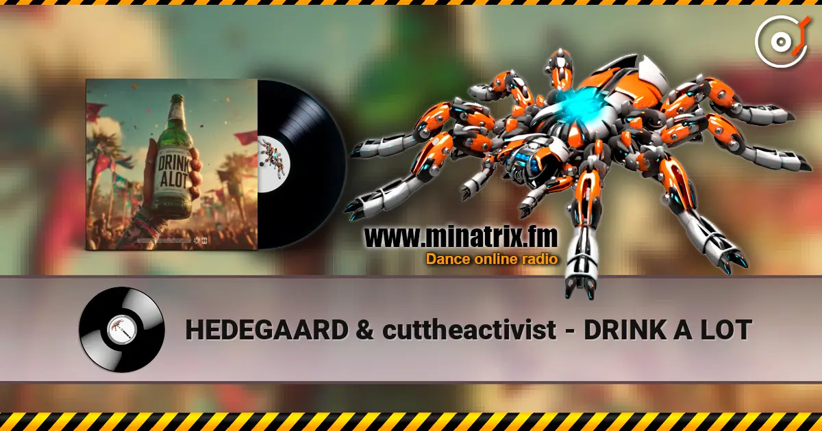 HEDEGAARD & cuttheactivist - DRINK A LOT listen online in high quality | Minatrix.FM