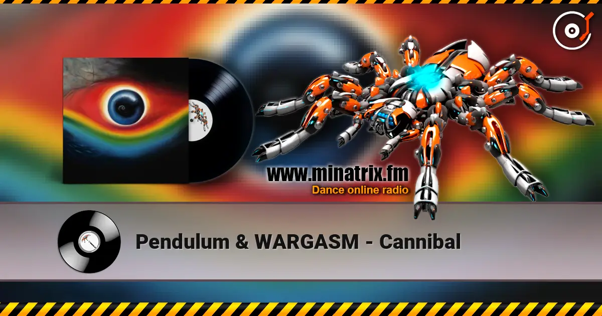 Pendulum & WARGASM - Cannibal слухати онлайн у високій якості | Minatrix.FM