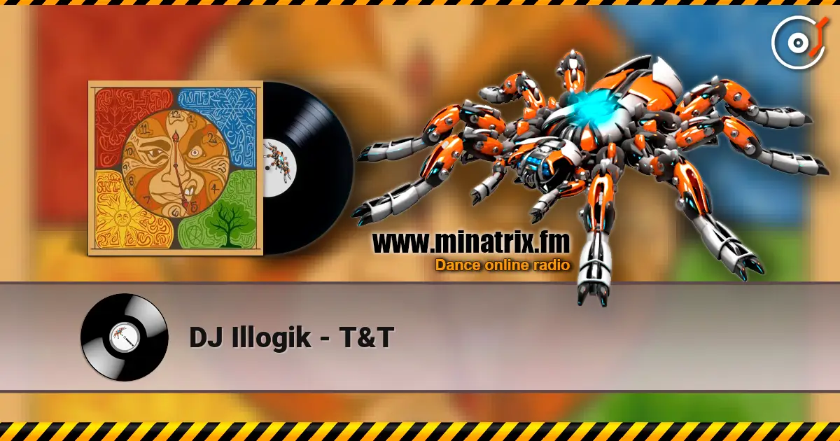 DJ Illogik - T&T слухати онлайн у високій якості | Minatrix.FM