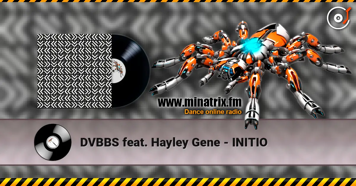 DVBBS feat. Hayley Gene - INITIO listen online in high quality | Minatrix.FM