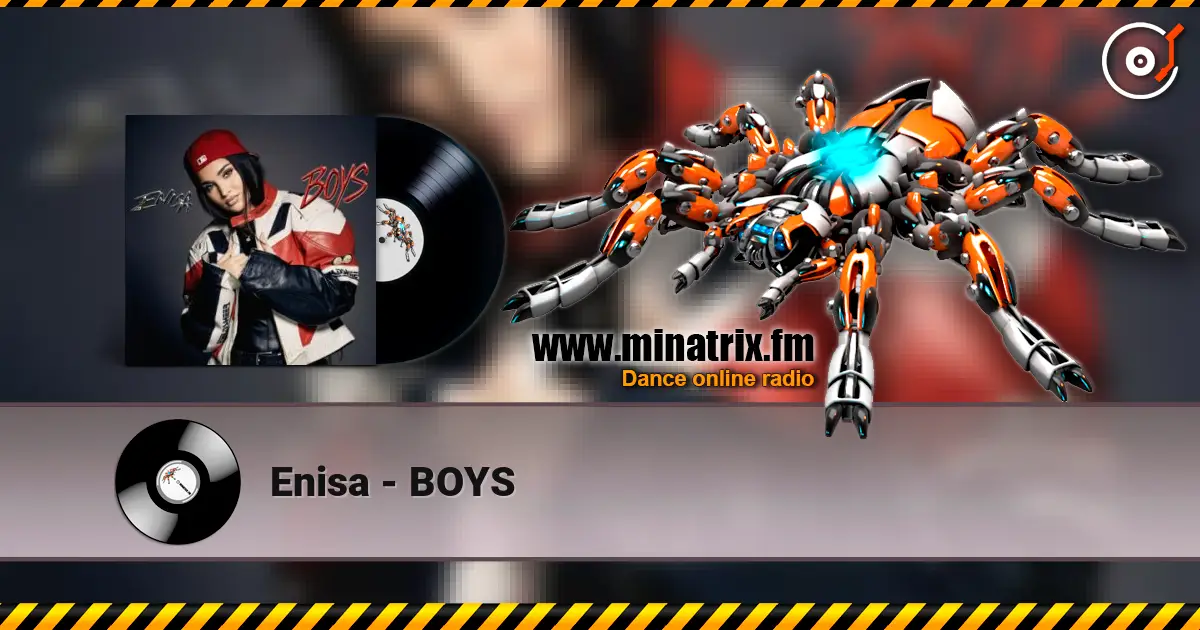 Enisa - BOYS listen online in high quality | Minatrix.FM