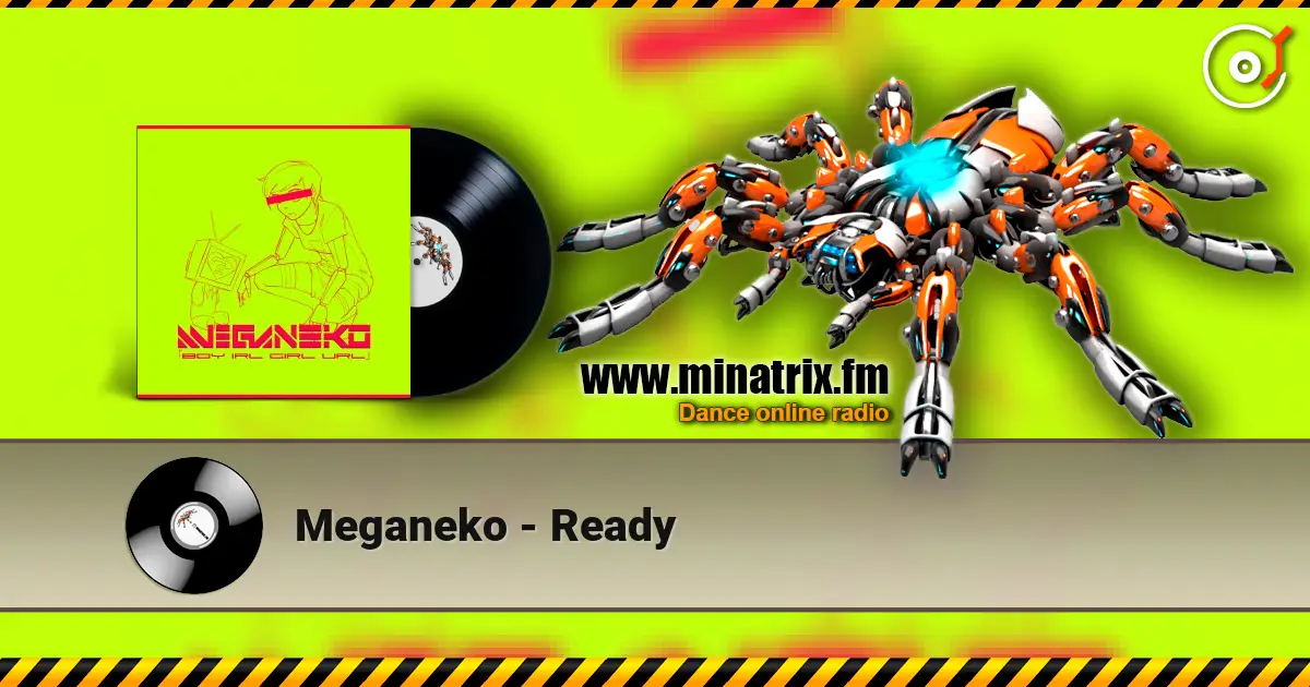 Meganeko - Ready listen online in high quality | Minatrix.FM
