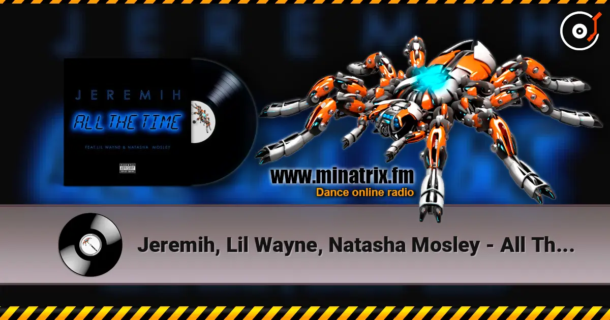 Jeremih, Lil Wayne, Natasha Mosley - All The Time listen online in high quality | Minatrix.FM